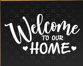Welcome to our Home SVG - Home Decor Svg, Welcome Sign Svg - Porch Door Svg, Home Svg, Farmhouse Svg Clipart - House signage svg