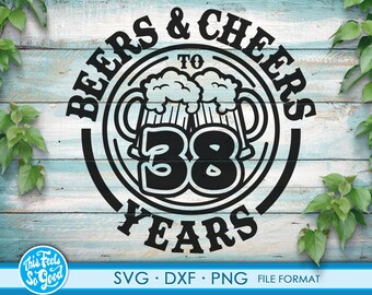 Download Clip Art Art Collectibles Dxf Clipart Files Anniversary Gift Beer Birthday Png Beer Birthday 38 Years Svg Files For Cricut Svg 38th Bithday Gift