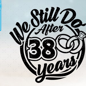 38 38 anni svg 38 anni svg. 38 ° anniversario di matrimonio, dxf, file di taglio png per cricut.