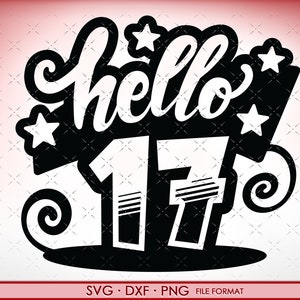 SVG 17th Birthday hello 17 svg Dateien für Cricut. Geburtstagsgeschenk 17th png, svg, dxf Clipart Dateien. Geburtstag Hallo 17 Geburtstag svg