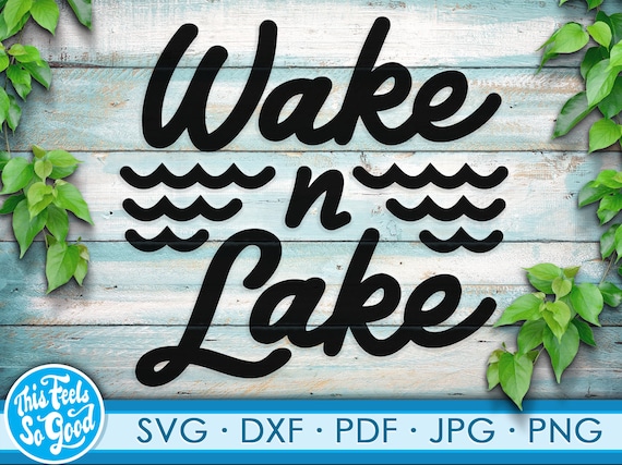 Wake and Lake svg png, lake Life svg png, Funny Lake camping svg cut file for cricut Lake Life clipart. Lake Vacation svg,png Great Outdoors