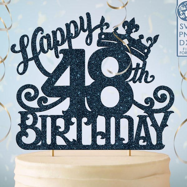 48 48th birthday cake topper svg, 48 48th happy birthday cake topper, happy birthday svg 48 48th birthday cake topper png, dxf, svg cut fil