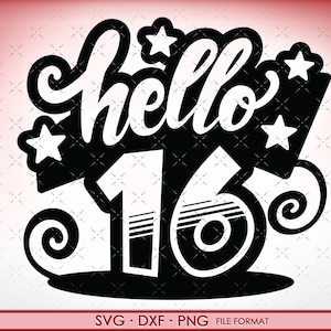 SVG 16th Birthday hello 16 svg Dateien für Cricut. Geburtstagsgeschenk 16. png, svg, dxf Clipart Dateien. Geburtstag Hallo 16 Geburtstag svg