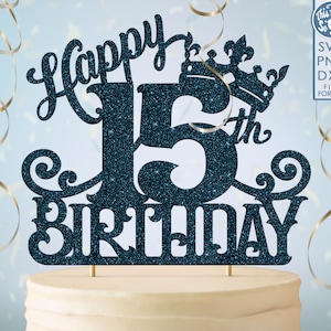 15 topper de bolo de 15 anos svg, 15 15 topper de bolo de feliz aniversário, feliz aniversário svg 15 topper de bolo de 15 anos png, dxf, svg cut fil
