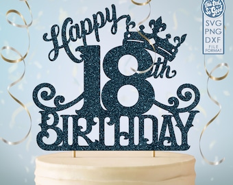 18 18th birthday cake topper svg, 18 18th happy birthday cake topper, happy birthday svg 18 18th birthday cake topper png, dxf, svg cut fil