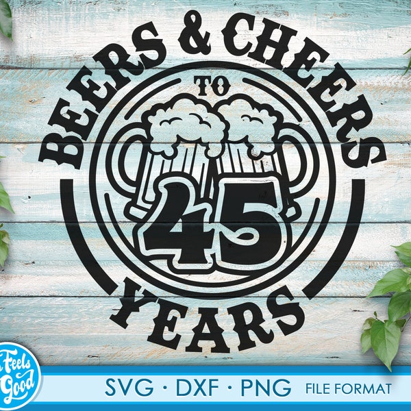 Beer Birthday 45 Years svg files for Cricut. Anniversary Gift Beer Birthday png, SVG, dxf clipart files. 45th Bithday gift