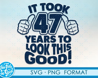 47th Birthday Svg - Etsy