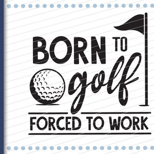 Nacido a Golf svg png, pelota de golf SVG PNG, Nacido para ser golf ingente png, diseño de golf, Cricut archivos de corte png para camisas, signos, etc.