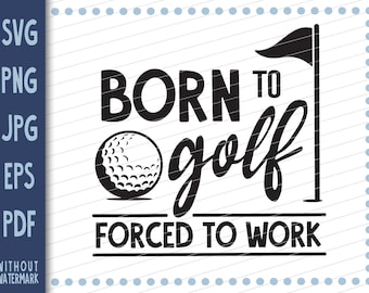 Geboren zu Golf Svg Png, Golfball SVG PNG, geboren, um Golf ensvg Png, Golf-Design, Cricut geschnitten Dateien Png für Hemden, Zeichen, etc.