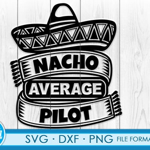 Pilot svg files for Cricut. Gift for Pilots png, svg, dxf clipart files. Nacho Average Pilot Birthday svg image 3