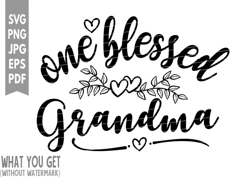 One Blessed Grandma SVG PNG. Handdrawn one of a kind easy ...