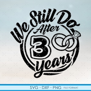 3, 3e verjaardag svg Cricut Wedding Anniversary Gift 3rd Anniversary svg, png, dxf clipart bestanden. We doen nog steeds 3e verjaardag svg