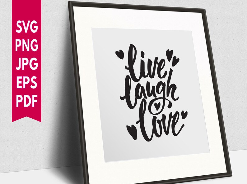 Download Live Laugh Love svg love saying SVG PNG love laugh live ...