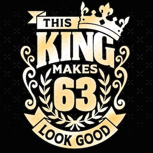 63, 63º aniversário svg 63 63º aniversário masculino arquivos svg do rei para Cricut. 63º aniversário png svg dxf masculino 63º camisa SVG presente de aniversário masculino svg