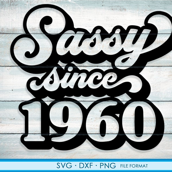 Sassy since 1960 svg, 61st Birthday svg, png, dxf clipart. 1960 shirt svg printable png svg