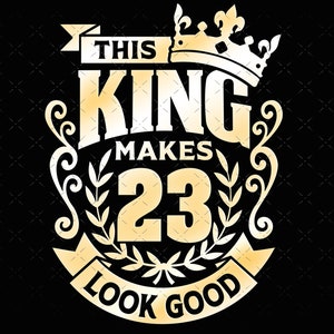 23, 23ème anniversaire svg 23 23ème mens anniversaire roi svg fichiers pour Cricut. 23ème anniversaire png svg dxf mens 23ème chemise SVG mens cadeau d’anniversaire svg