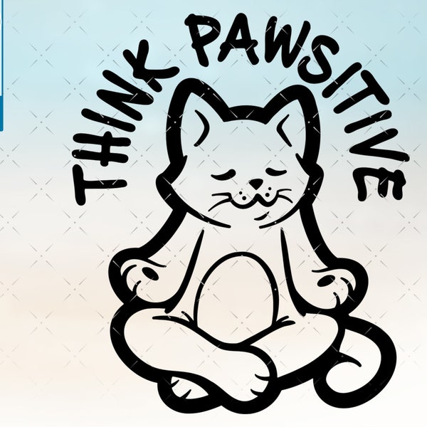 Cat Meditation svg png, Meditation Cat svg png, Cat Yoga SVG files for Cricut, CNC and Silhouette think positive svg cut files.