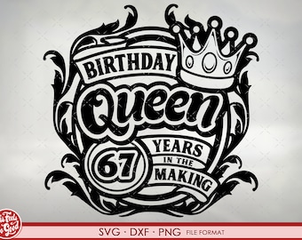 67 67th Birthday SVG files for Cricut. Birthday Gift 67th Birthday png, svg, dxf clipart files. Birthday Queen 67th Birthday svg