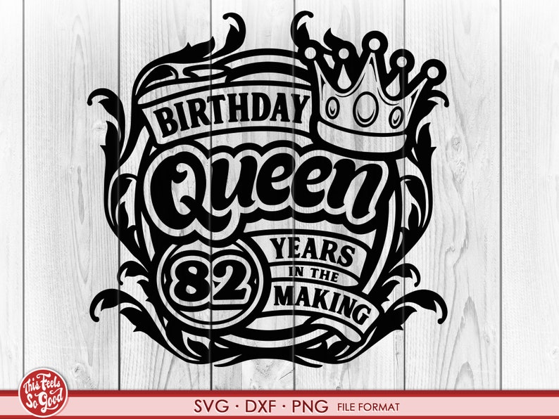 Download Dxf Clipart Files Birthday Gift 82nd Birthday Png Birthday Queen 82nd Birthday Svg 82nd Birthday Svg Files For Cricut Svg Clip Art Art Collectibles Senerval Eu