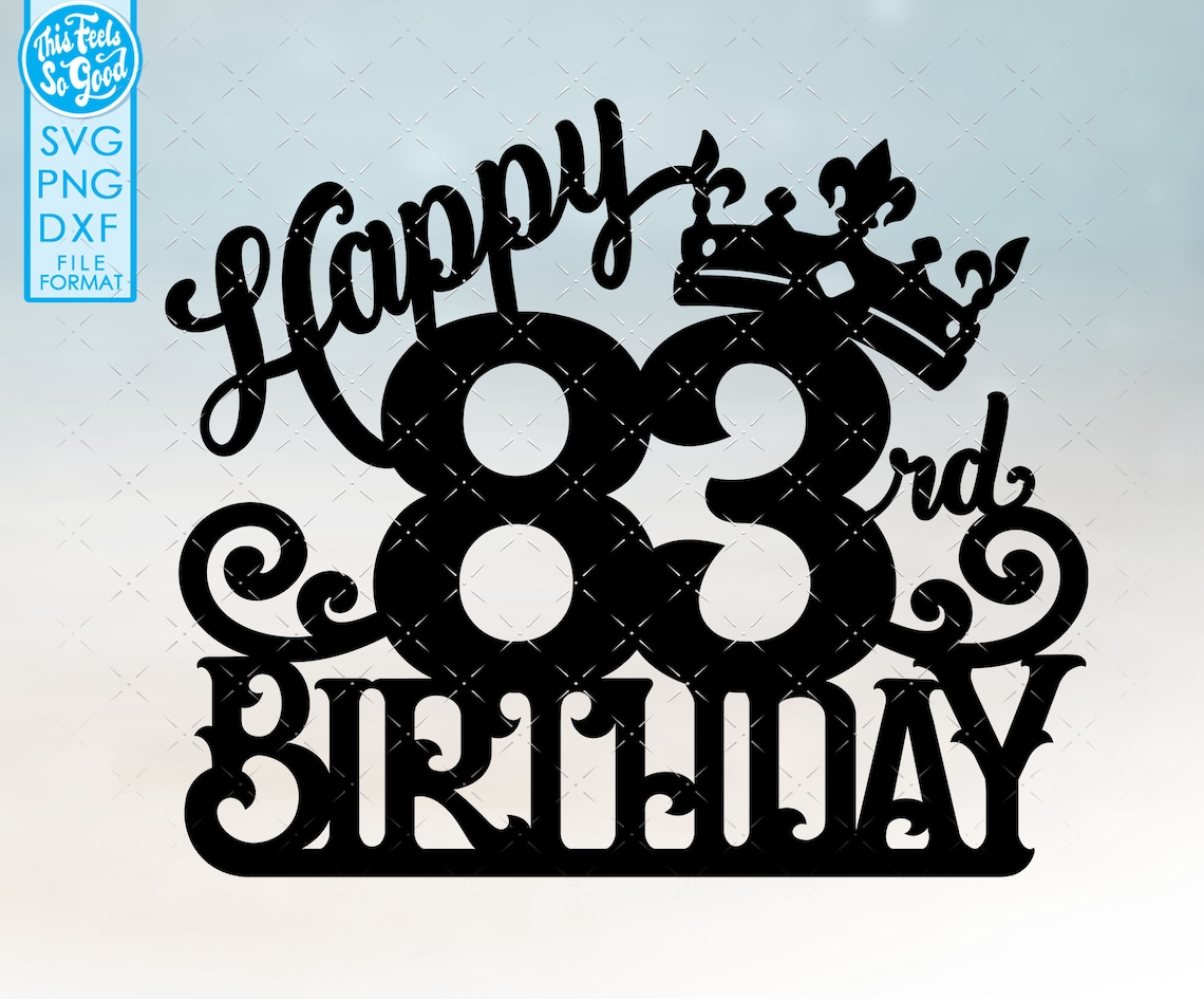 83 83rd birthday cake topper svg 83 83rd happy birthday cake | Etsy