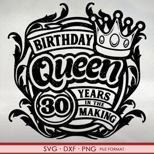 30. Geburtstag SVG-Dateien für Cricut. Geburtstagsgeschenk 30. Geburtstag Png, Svg, Dxf Clipart Dateien. Geburtstag Königin 30. Geburtstag Svg