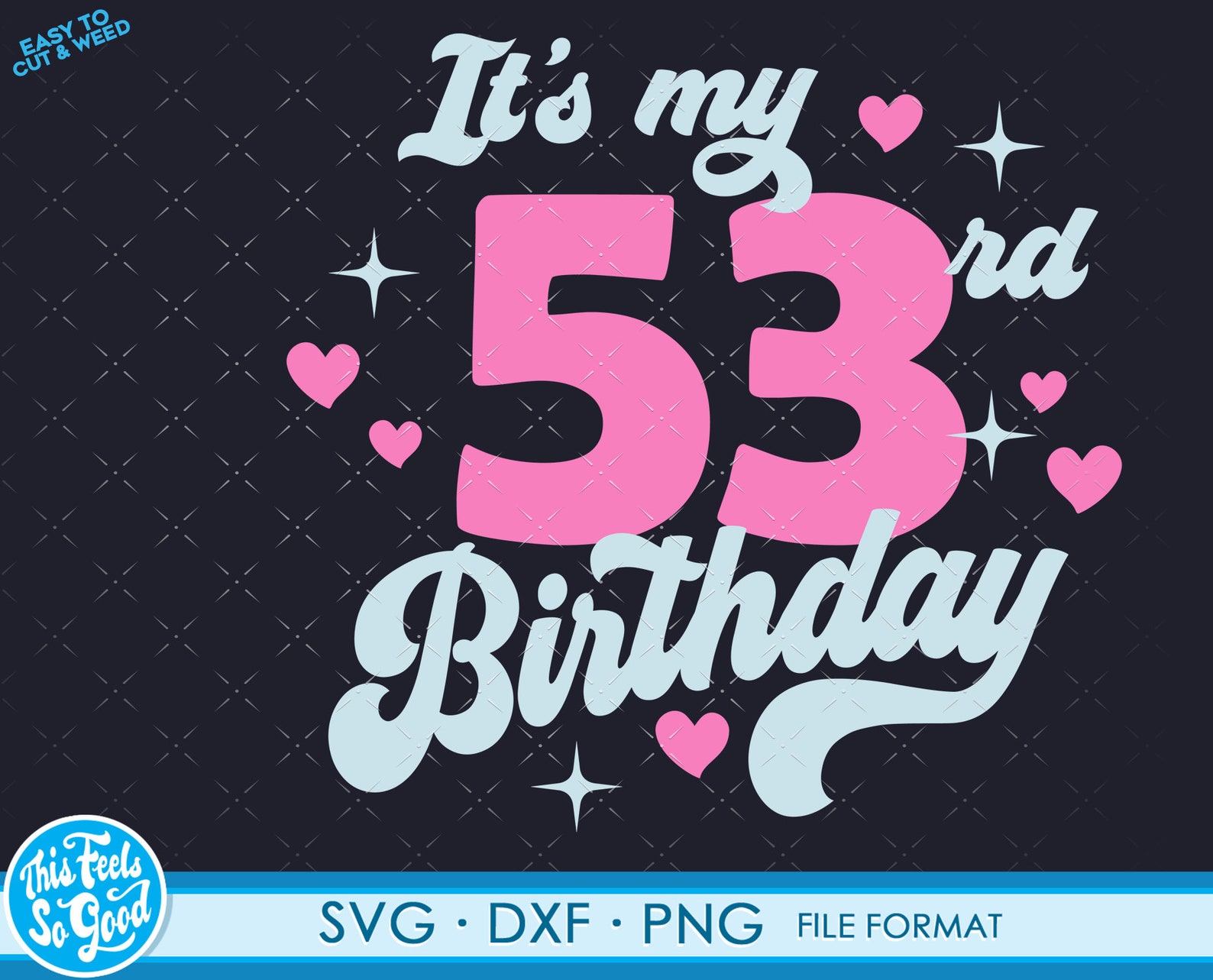 cute-turning-53-years-old-svg-53rd-birthday-svg-files-for-etsy