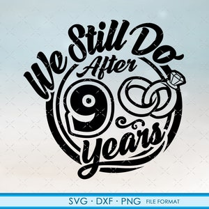 9, 9º aniversário svg Presente de aniversário de casamento Cricut 9º aniversário svg, png, arquivos de clipart dxf. Ainda fazemos 9º aniversário svg