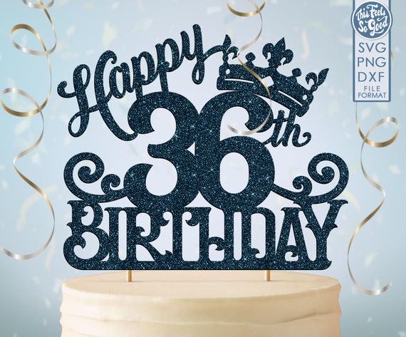 36 36th Birthday Cake Topper Svg 36 36th Happy Birthday Cake - Etsy Hong Kong