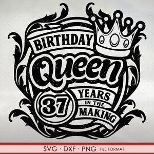 37th Birthday SVG files for Cricut. Birthday Gift 37th Birthday png, svg, dxf clipart files. Birthday Queen 37th Birthday svg