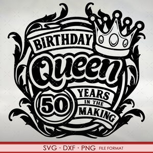 50. Geburtstag SVG-Dateien für Cricut. Geburtstagsgeschenk 50. Geburtstag Png, Svg, Dxf Clipart Dateien. Geburtstag Königin 50. Geburtstag Svg