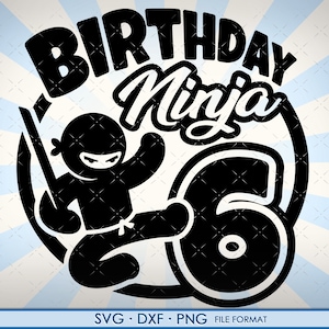 6th Birthday svg, Sixth birthday svg, Turning 6 years old, Ninja boys, 6th, birthday, 6, png, svg, dxf, svg files for cricut, Birthday boy