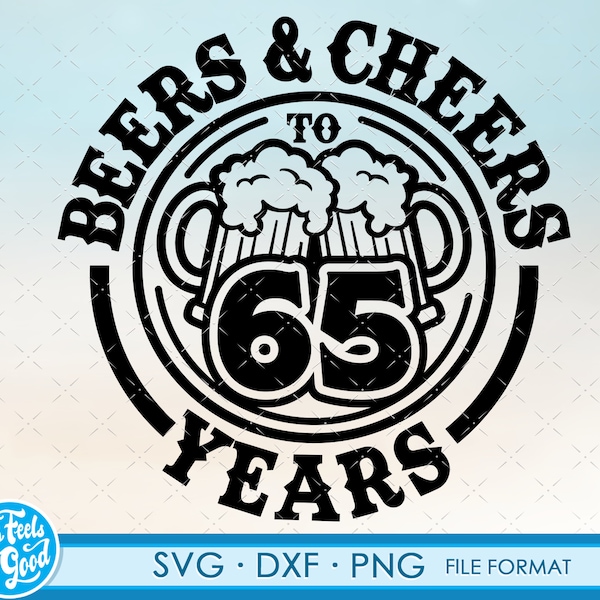 Beer Birthday 65 Years svg fichiers pour Cricut. Anniversaire Gift Beer Birthday png, SVG, dxf clipart fichiers. 65ème Bithday cadeau soixante cinquième svg