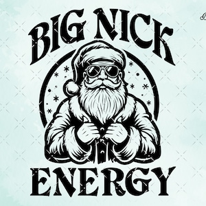 Lustige Weihnachten SVG, Weihnachtsmann, Big Nick Energy svg, Erwachsenen Humor, Weihnachten Shirts, SVG für Cricut.