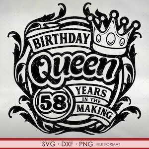 58th Birthday archivos SVG para Cricut. Regalo de cumpleaños 58 cumpleaños png, svg, dxf clipart archivos. Cumpleaños Reina 58 cumpleaños svg