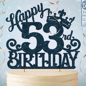 53 53rd birthday cake topper svg, 53 53rd happy birthday cake topper, happy birthday svg 53 53rd birthday cake topper png, dxf, svg cut fil