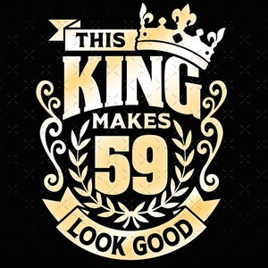 59, 59e anniversaire svg 59 59e mens anniversaire roi svg fichiers pour Cricut. 59ème anniversaire png svg dxf mens 59ème chemise SVG mens cadeau d’anniversaire svg
