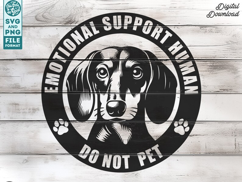 Peut inclure: Illustration en noir et blanc d'un teckel avec le texte "Emotional Support Human" et "Do Not Pet" en cercle autour du chien.