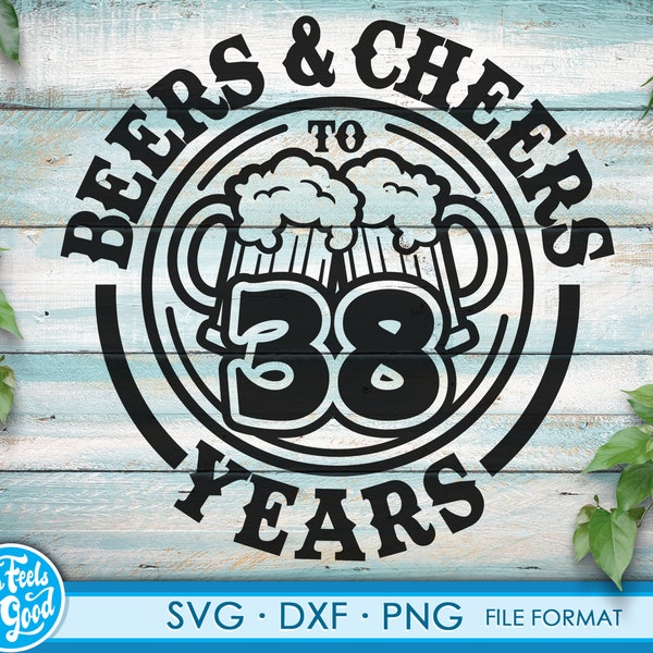 Beer Birthday 38 Years svg files for Cricut. Anniversary Gift Beer Birthday png, SVG, dxf clipart files. 38th Bithday gift