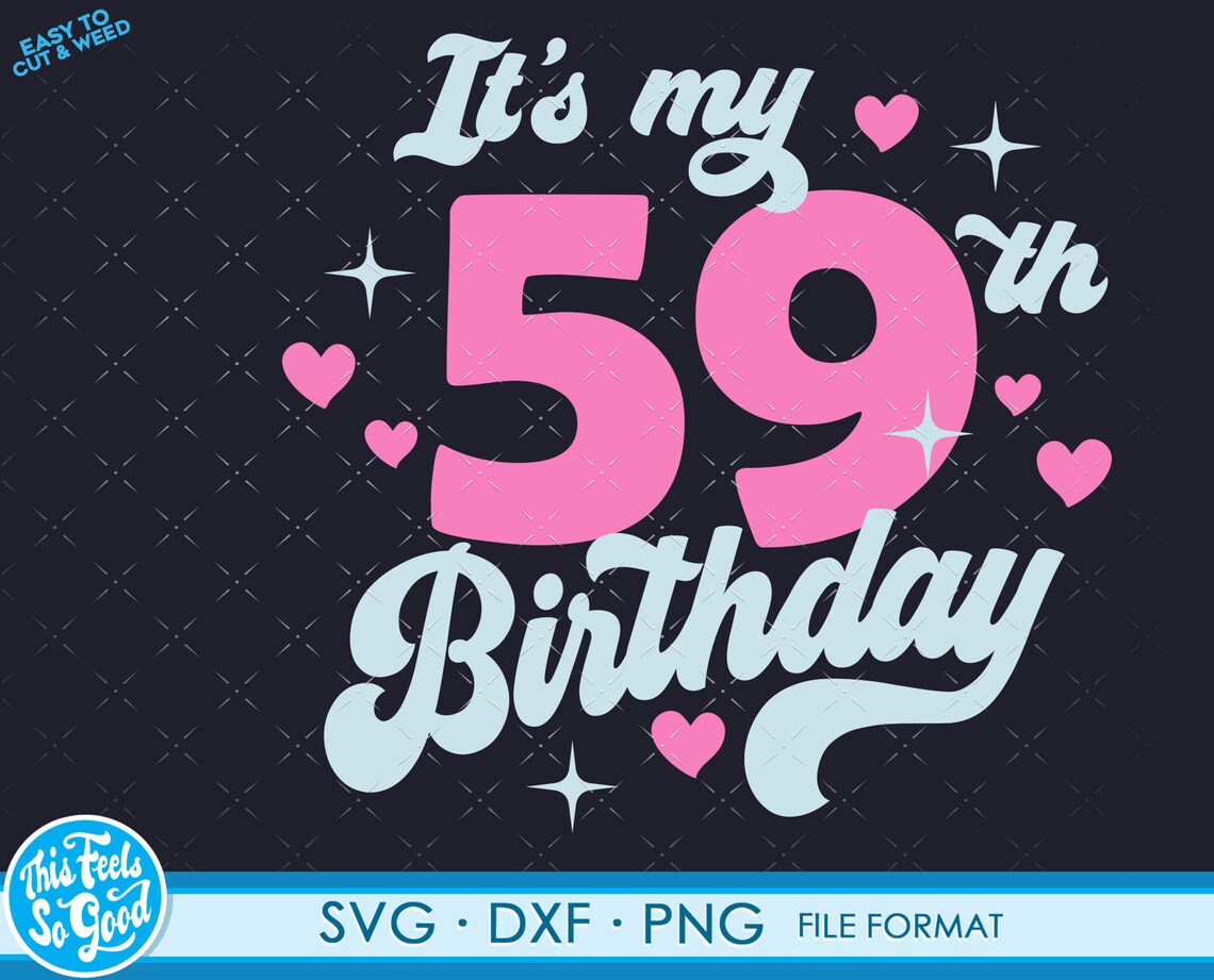 Cute Turning 59 years old svg 59th Birthday svg files for | Etsy