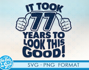 Funny 77th birthday SVG png. Turning 77 birthday svg cut Files, 77 years old svg cut file for cricut. 77th birthday png svg cassette clipart