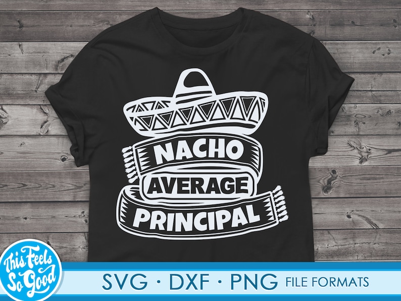 May include: Black t-shirt with a white graphic of a sombrero and the text "Nacho Average Principal".