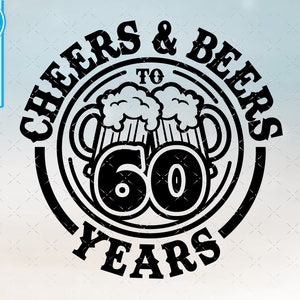 60歳の乾杯とビールの誕生日 60年 Cricut 用の svg ファイル。記念日の贈り物 ビールの誕生日 png、SVG、dxf クリップアート ファイル。60歳の誕生日の贈り物