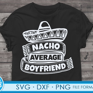 Arquivos svg de namorado engraçado para Cricut. Presente de Natal Namorados png, svg, arquivos de clipart dxf. Aniversário médio do namorado Nacho svg