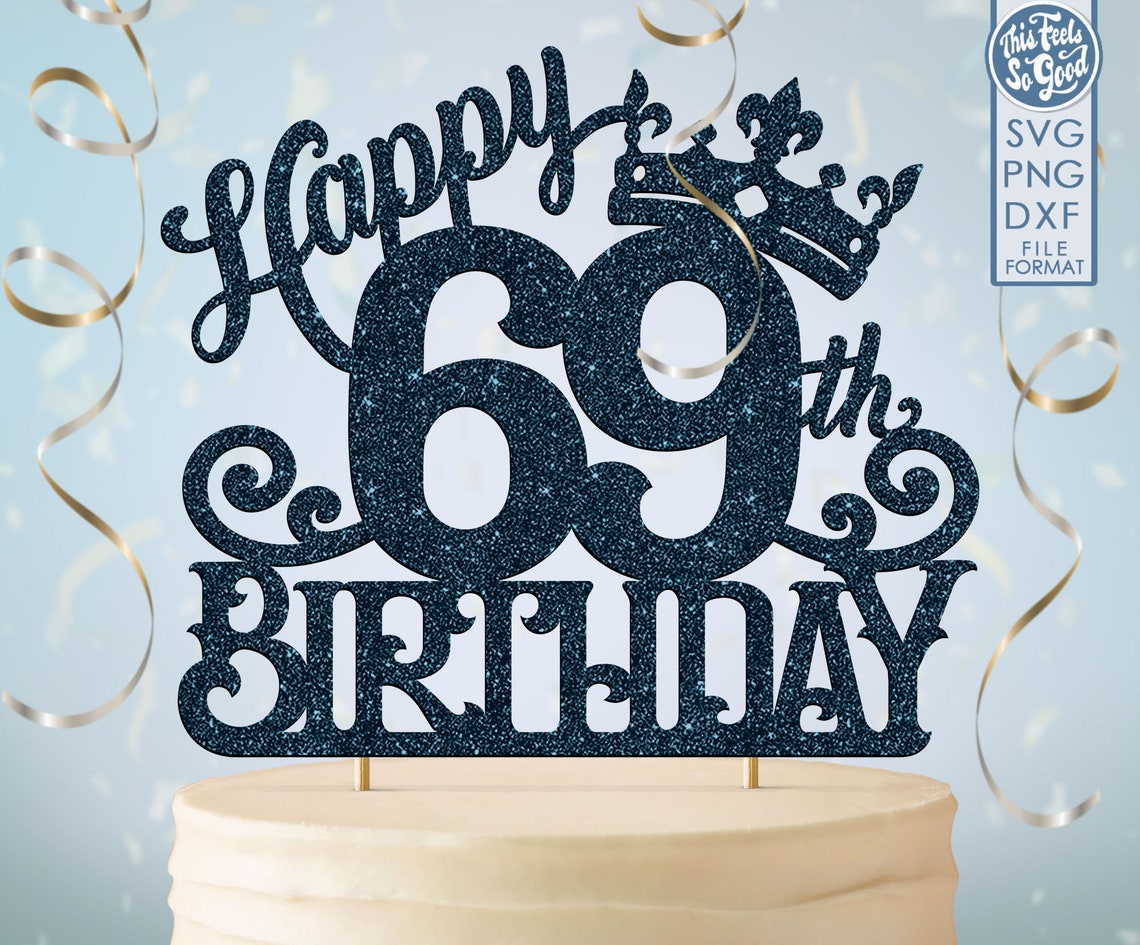 69-69th-birthday-cake-topper-svg-69-69th-happy-birthday-cake-etsy-uk