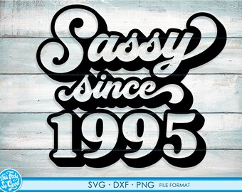 Sassy since 1995 svg, 26th Birthday svg, png, dxf clipart. 1995 shirt svg printable png svg