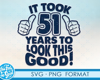 51st birthday SVG png. Turning 51 birthday svg cut Files, 51 years old svg cut file for cricut. 51st birthday png svg cassette clipart