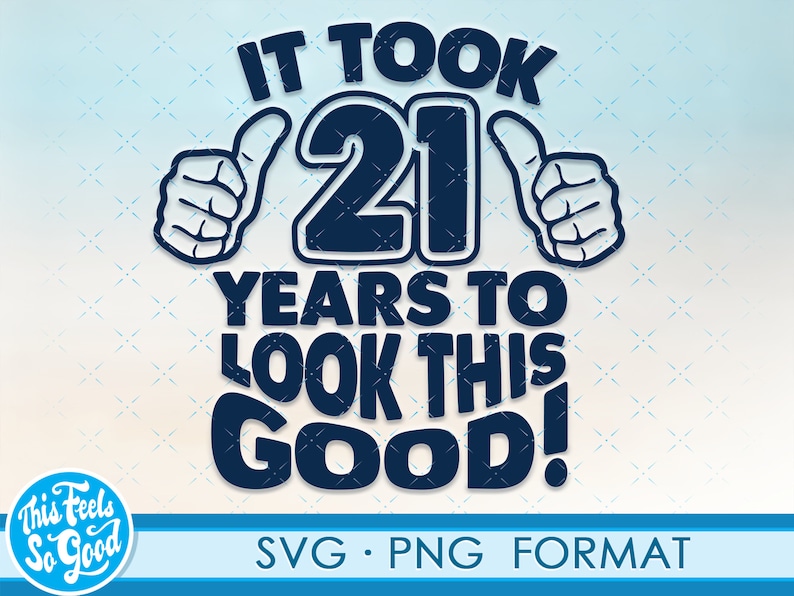 Download Funny 21st birthday SVG png. Turning 21 birthday svg cut ...
