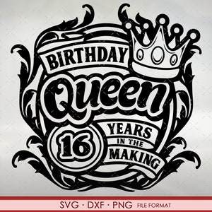 16. Geburtstag SVG-Dateien für Cricut. Geburtstagsgeschenk 16. Geburtstag Png, Svg, Dxf Clipart Dateien. Geburtstag Königin 16. Geburtstag Svg