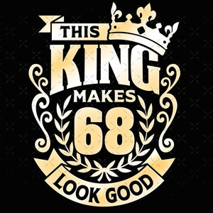 68, 68. Geburtstag svg 68 68. Männer Geburtstag König SVG Dateien für Cricut. 68. Geburtstag png svg dxf herren 68. Shirt SVG Herren Geburtstag Geschenk svg