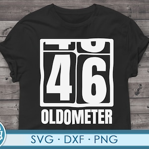 Funny 46th Birthday svg png. Cut file for cricut 46 years old 46th Birthday gift svg png dxf files for cricut